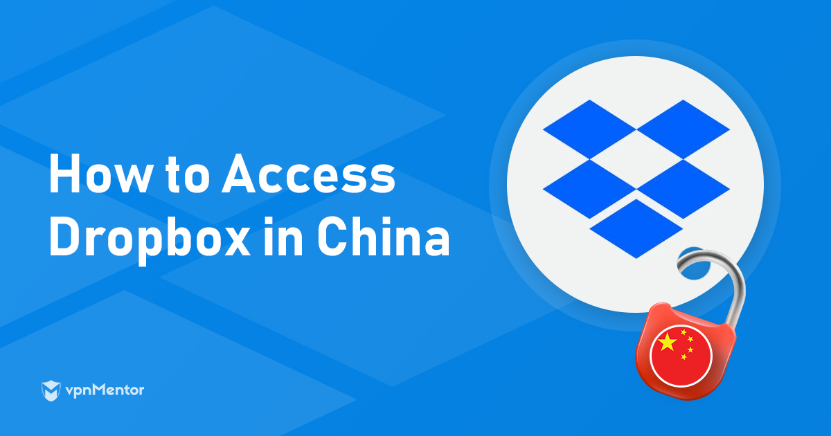 Come accedere a Dropbox in Cina nel 2024