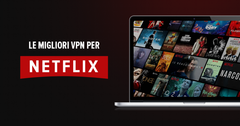 Le 5 migliori VPN per Netflix che funzionano nel 2024