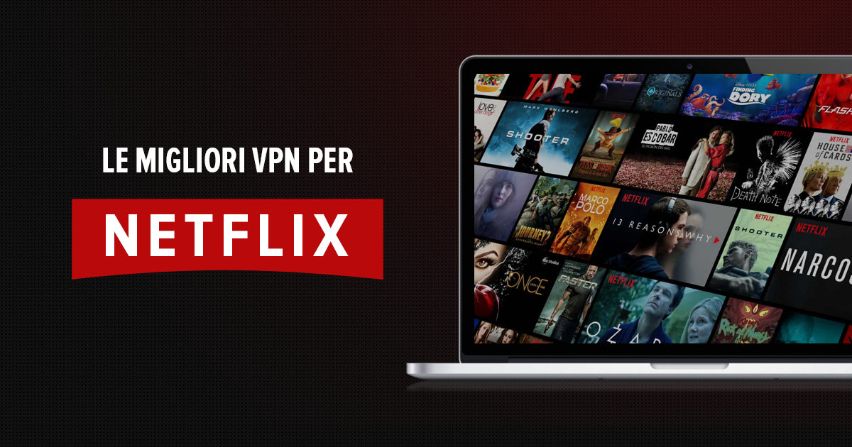 Le 10 migliori VPN per Netflix che funzionano ancora nel 2023