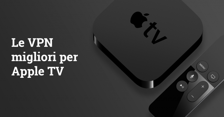 Le 3 VPN migliori per Apple TV (Aggiornamento 2024)