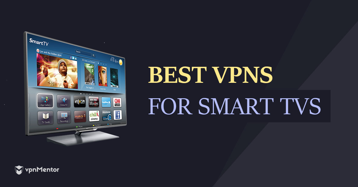 Le migliori VPN per Smart TV – Alta velocità, bassi prezzi