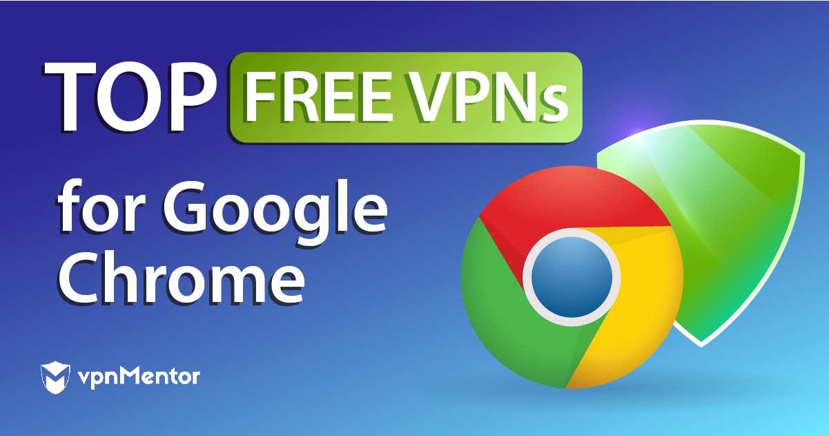 Le 8 migliori VPN GRATIS per Chrome (aggiornamento 2022)