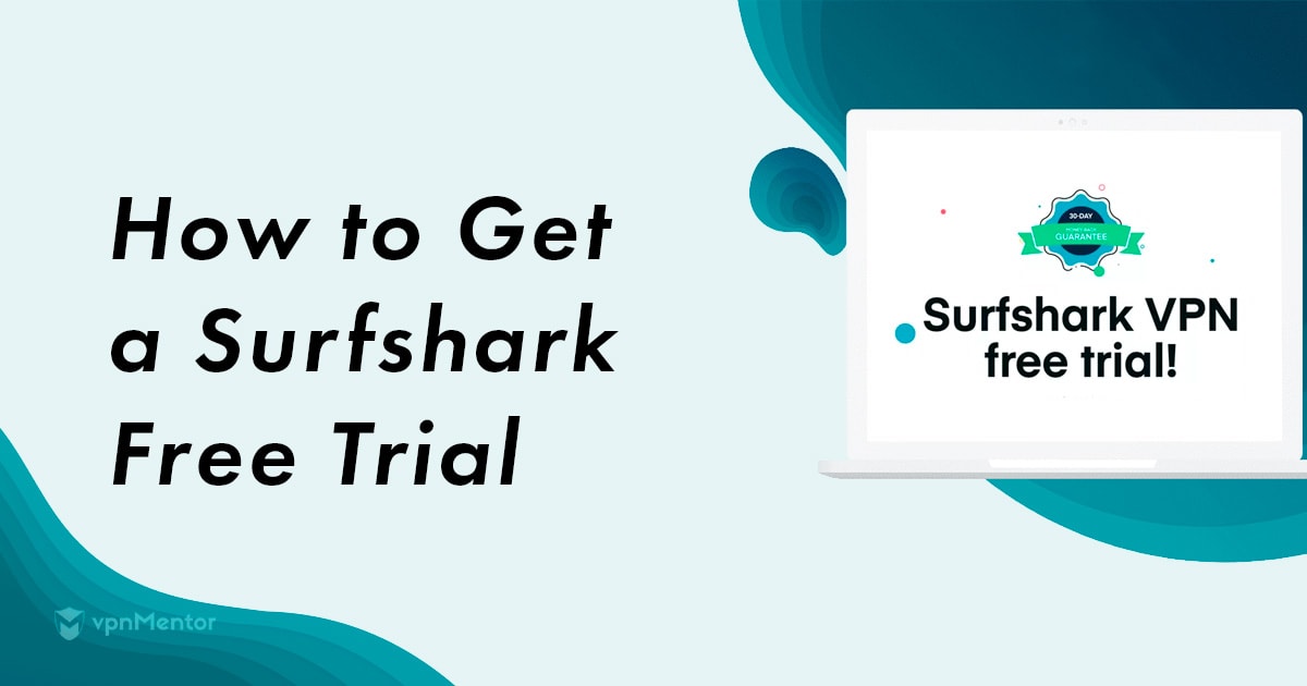Come ottenere Surfshark in prova gratis (aggiornamento 2022)